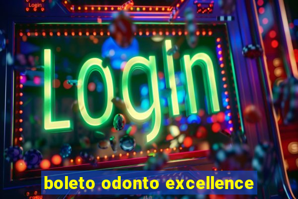 boleto odonto excellence